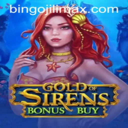 GoldofSirensBonusBuy: An In-Depth Exploration into the Bingojili World